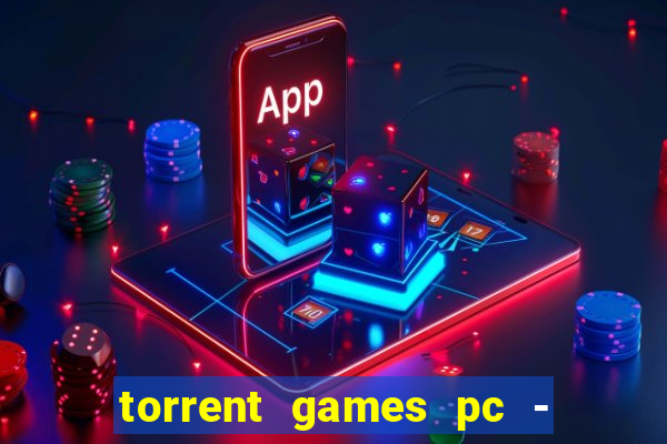 torrent games pc - download baixar jogos iso