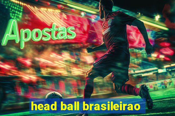 head ball brasileirao