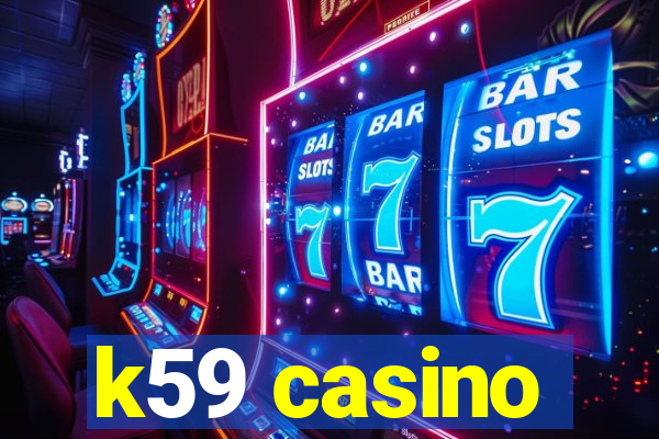 k59 casino