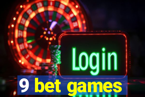 9 bet games