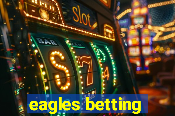 eagles betting