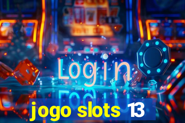 jogo slots 13