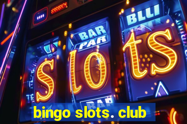 bingo slots. club