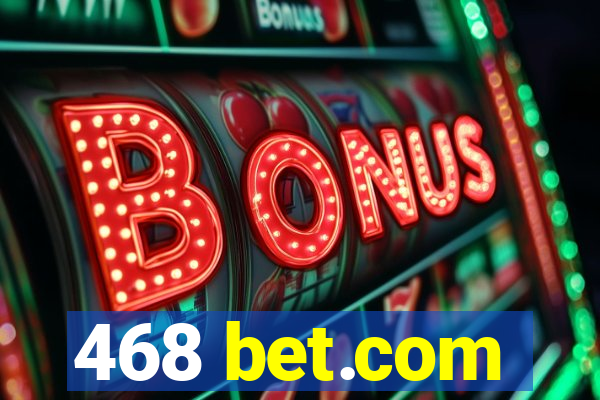 468 bet.com