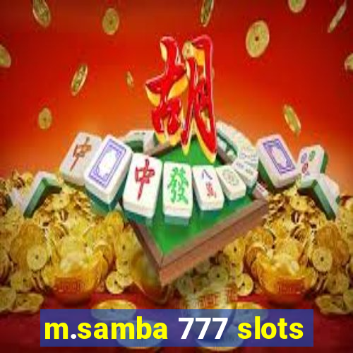 m.samba 777 slots