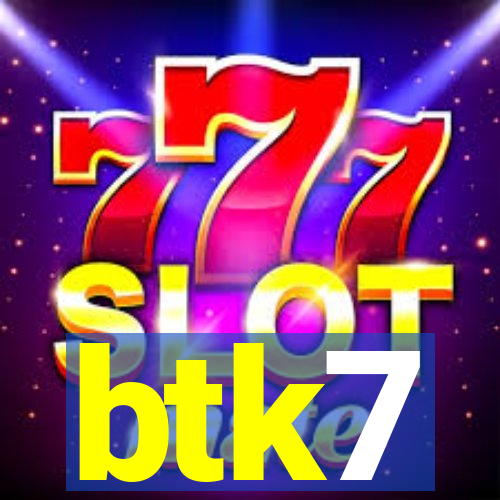 btk7