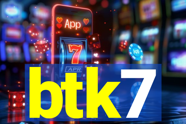 btk7