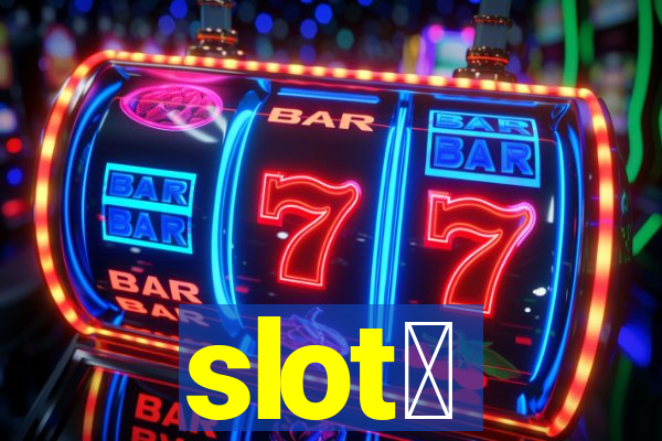 slot、