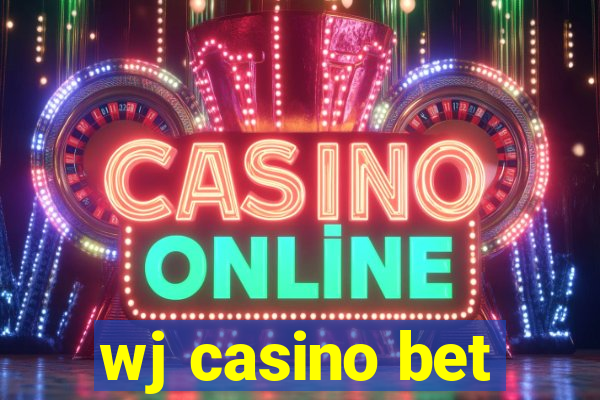 wj casino bet