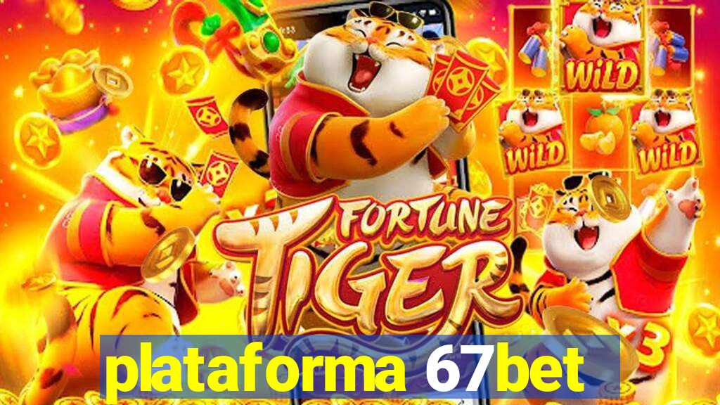 plataforma 67bet