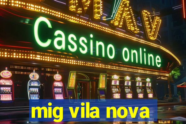 mig vila nova