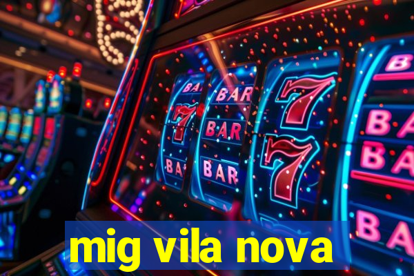 mig vila nova