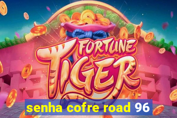 senha cofre road 96