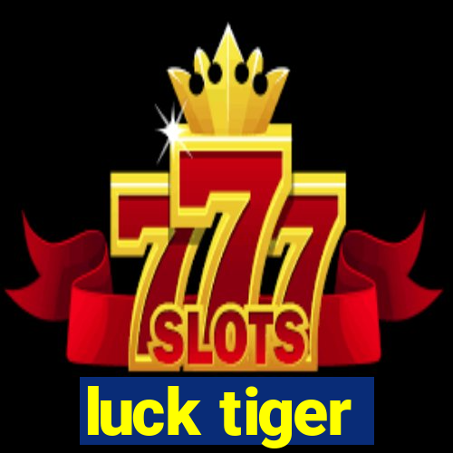 luck tiger