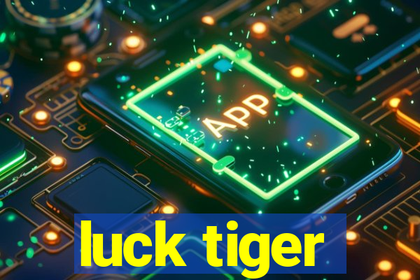 luck tiger