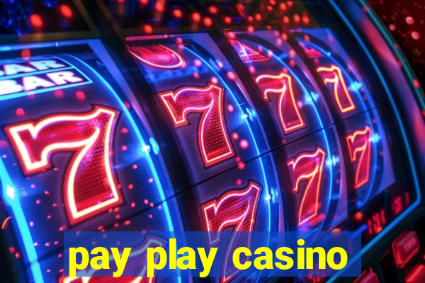 pay play casino