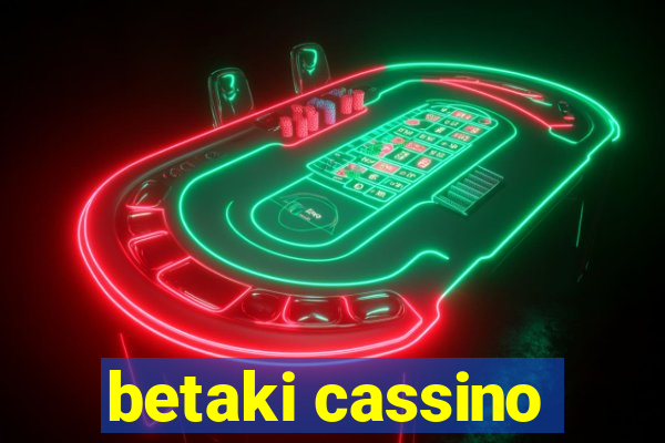 betaki cassino