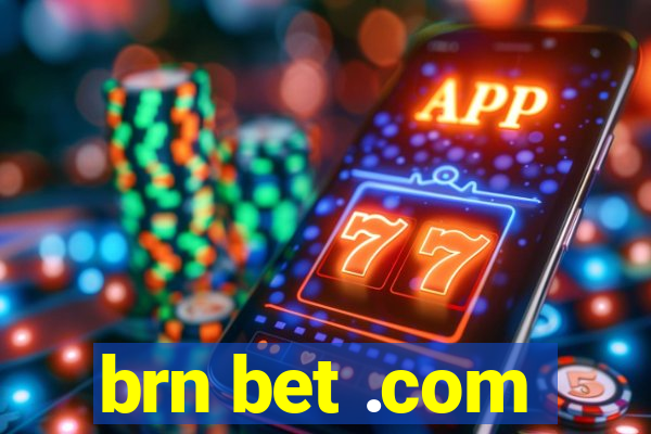 brn bet .com