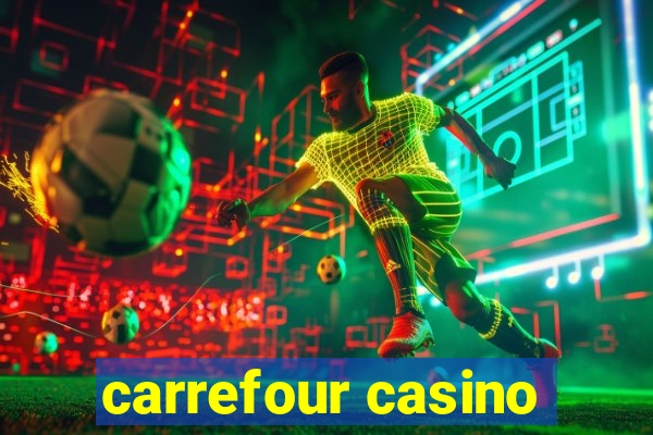 carrefour casino