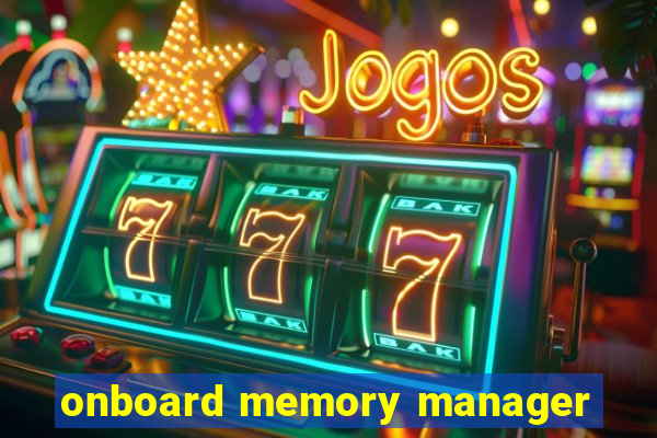 onboard memory manager