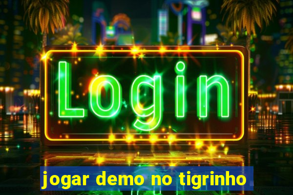 jogar demo no tigrinho