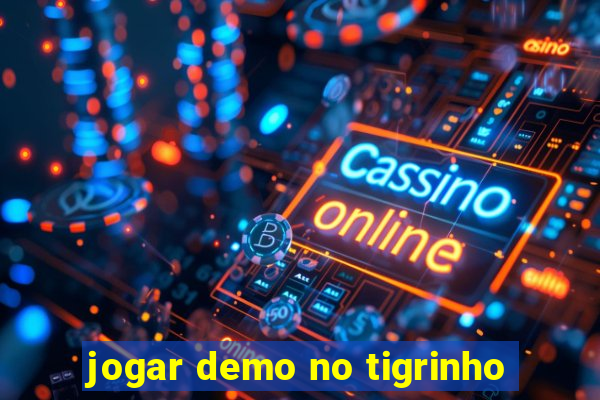 jogar demo no tigrinho