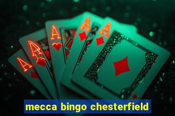 mecca bingo chesterfield