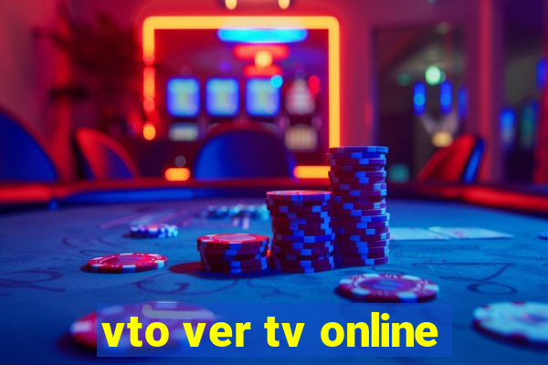 vto ver tv online