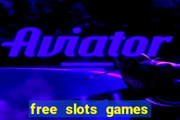 free slots games to play for free