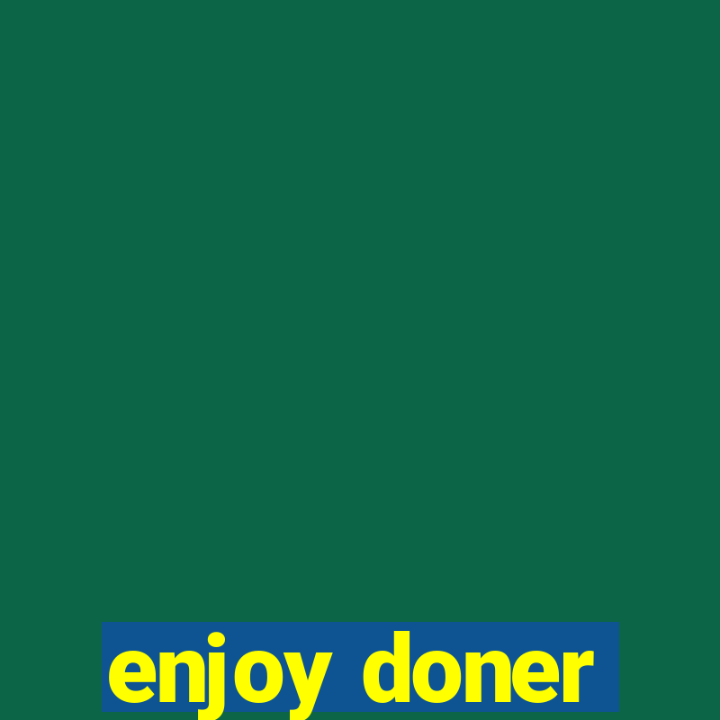 enjoy doner