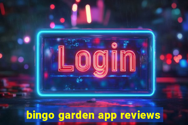 bingo garden app reviews