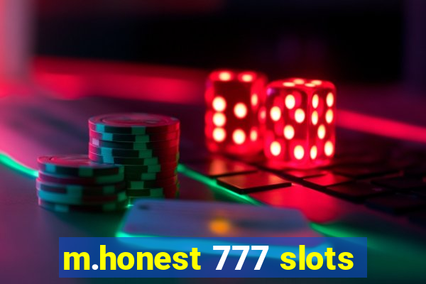 m.honest 777 slots