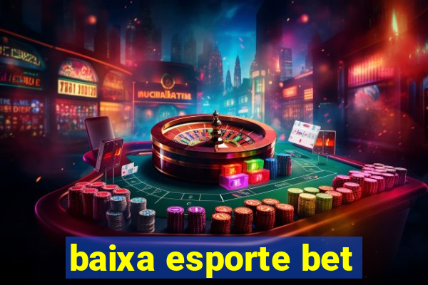 baixa esporte bet