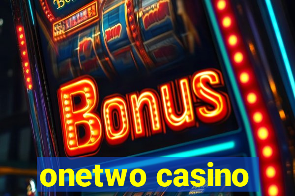 onetwo casino