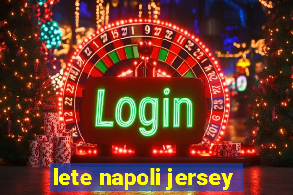 lete napoli jersey