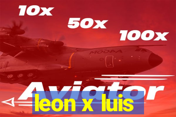 leon x luis