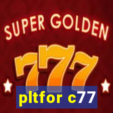 pltfor c77