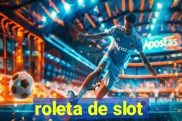 roleta de slot