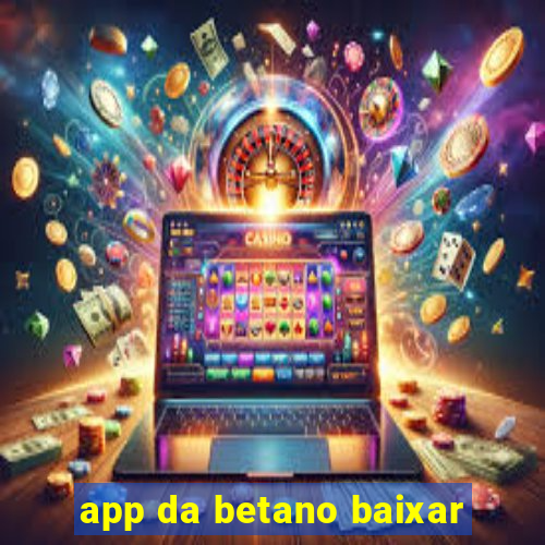 app da betano baixar