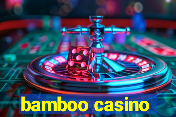 bamboo casino