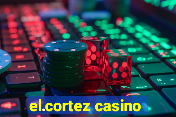 el.cortez casino