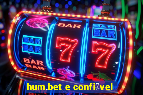 hum.bet e confi谩vel