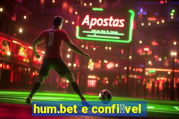 hum.bet e confi谩vel