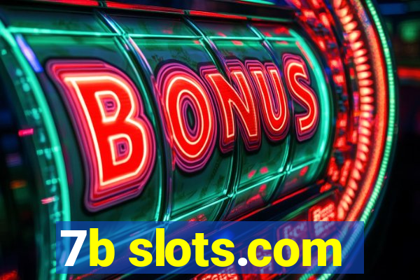 7b slots.com