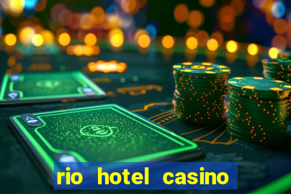 rio hotel casino las vegas