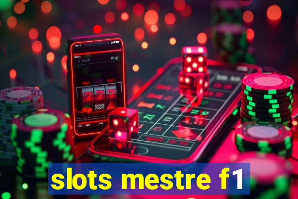 slots mestre f1