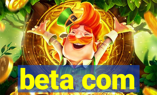 beta com