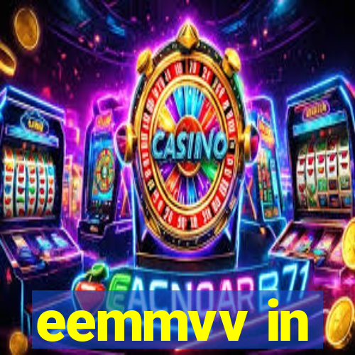 eemmvv in