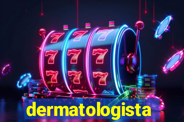 dermatologista quanto ganha