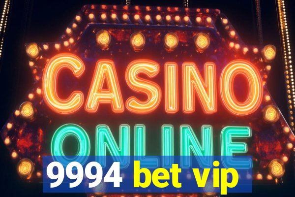 9994 bet vip